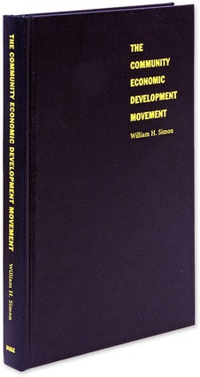 Item #34357 The Community Economic Development Movement: Law, Business and the New. William H. Simon