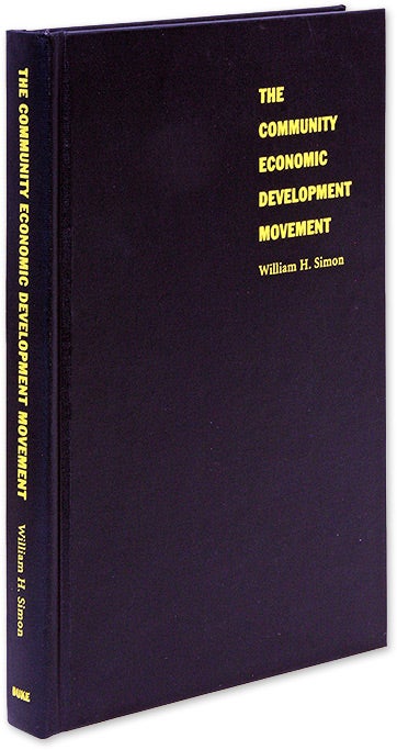 Item #34357 The Community Economic Development Movement: Law, Business and the New. William H. Simon.