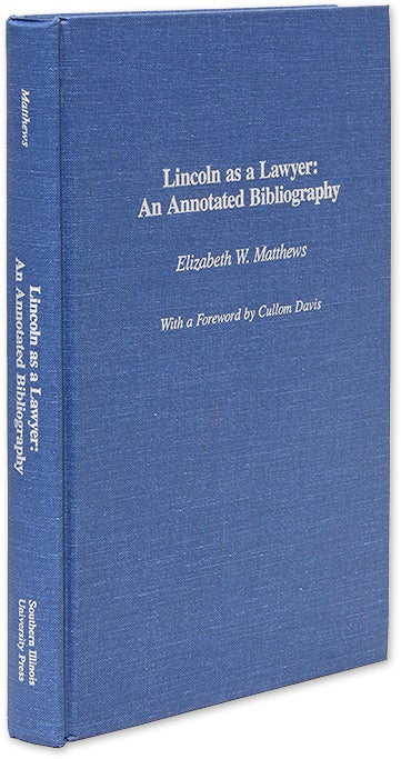 Item #34554 Lincoln as a Lawyer: An Annotated Bibliography. Elizabeth W. Matthews.