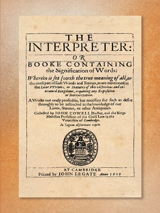 Item #34657 The Interpreter: Or Booke Containing the Signification of Words. John Cowell