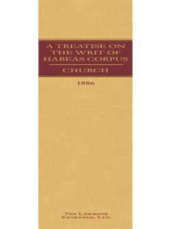 A Treatise of the Writ of Habeas Corpus including Jurisdiction,...