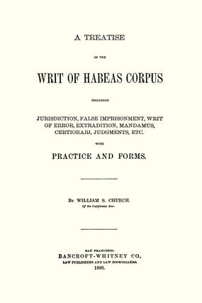 A Treatise of the Writ of Habeas Corpus including Jurisdiction,...
