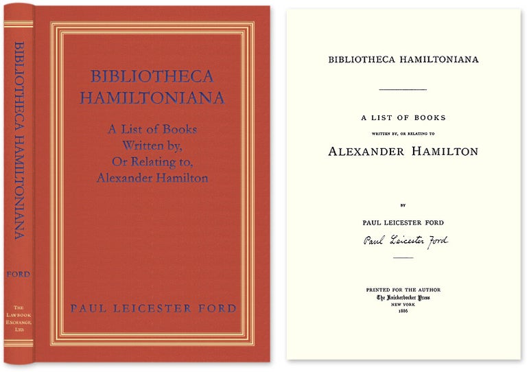 Item #35515 Bibliotheca Hamiltoniana. A List of Books Written by... Reprint. Paul Leicester Ford, Albert Matthews.