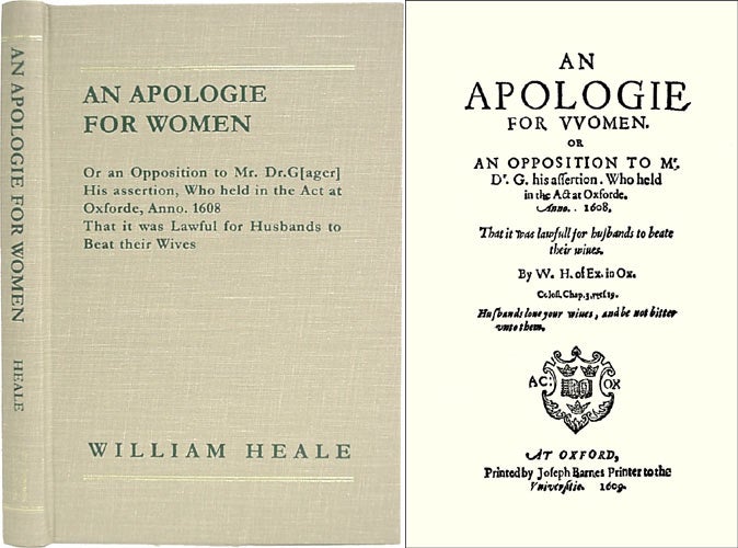 Item #35518 An Apologie for Women. Or an Opposition to Mr. Dr.G[ager] His. William Heale.