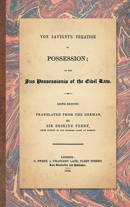 Item #35519 Von Savigny's Treatise on Possession; or the Jus Possessionis of. Friedrich Carl von...