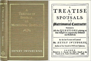 Item #35520 A Treatise of Spousals, or Matrimonial Contracts: Wherein all the. Henry Swinburne