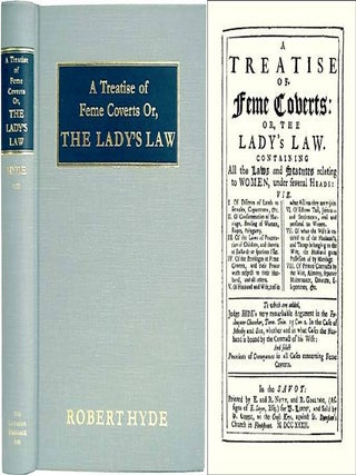 Item #35521 A Treatise of Feme Coverts: Or, The Lady's Law. Containing All the. Robert Hyde