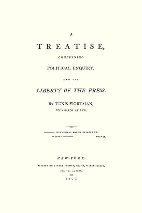 A Treatise Concerning Political Enquiry, and the Liberty of the Press