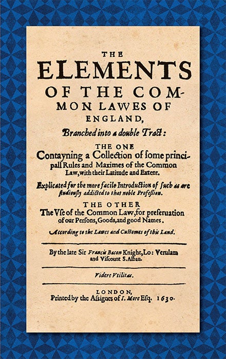 Item #36349 The Elements of the Common Laws of England, Branched into a Double. Sir Francis Bacon.