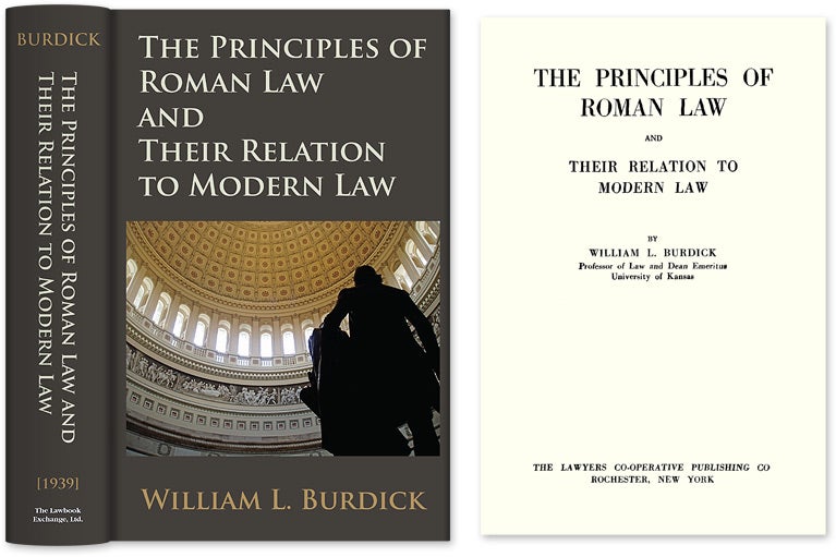 Item #36366 The Principles of Roman Law and Their Relation to Modern Law. William L. Burdick.