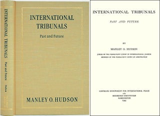 Item #36525 International Tribunals: Past and Future. Manley O. Hudson