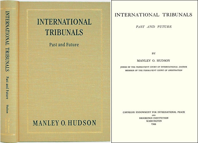 Item #36525 International Tribunals: Past and Future. Manley O. Hudson.