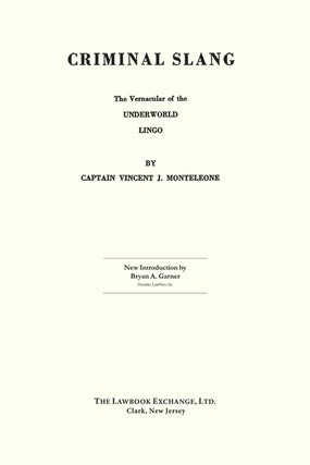 Criminal Slang: The Vernacular of the Underworld Lingo. Revised ed.
