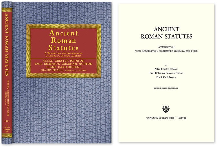 Item #36535 Ancient Roman Statutes: A Translation with Introduction, Commentary. Allan Chester Johnson, Clyde Pharr, Gen.