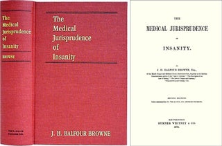 Item #36537 The Medical Jurisprudence of Insanity. Second ed. with References. J. H. Balfour Browne