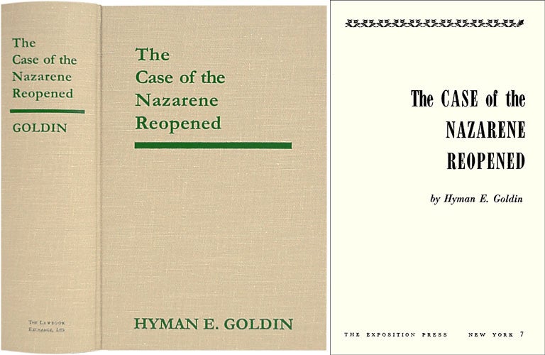 Item #36539 The Case of the Nazarene Reopened. Hyman E. Goldin.
