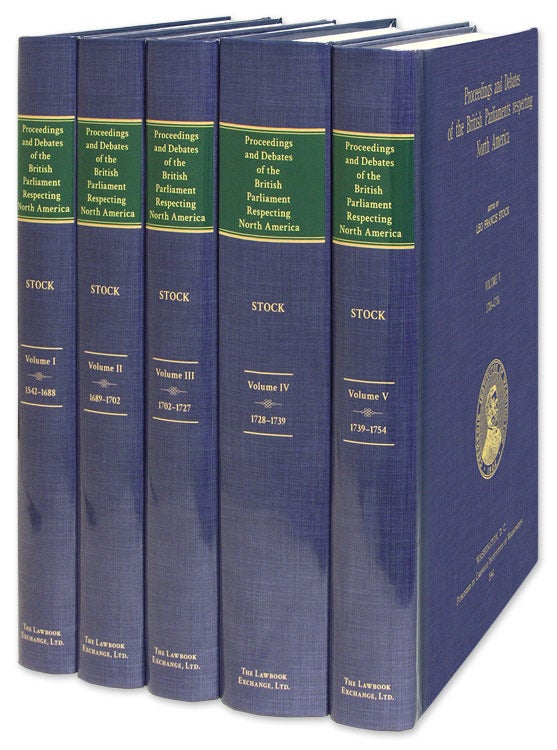 Item #36541 Proceedings and Debates of the British Parliaments Respecting...5 vols. Leo Francis Stock.