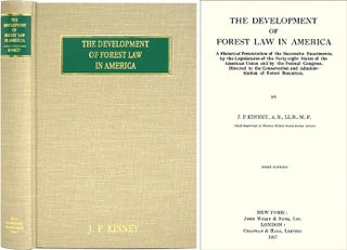Item #36546 The Development of Forest Law in America. A Historical Presentation. J. P. Kinney