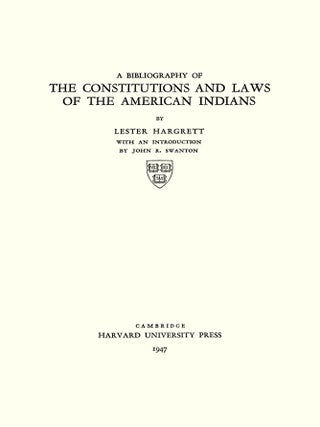 A Bibliography of the Constitutions and Laws of the American Indians..