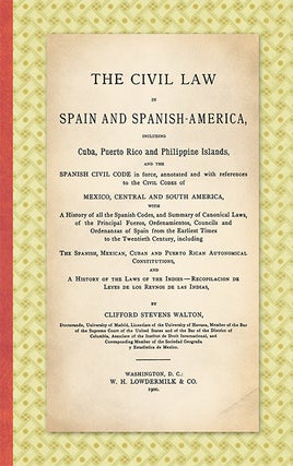 Item #36552 The Civil Law in Spain and Spanish America. Including Cuba, Puerto. Clifford Stevens...