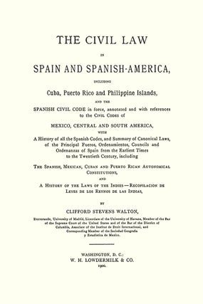The Civil Law in Spain and Spanish America. Including Cuba, Puerto...