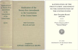 Item #36558 Ratification of the Twenty-First Amendment of the Constitution. Everett S. Brown