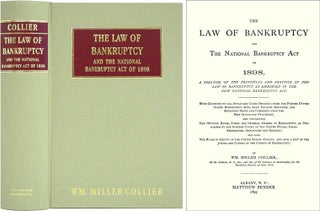Item #36560 The Law of Bankruptcy and the National Bankruptcy Act of 1898. A. Wm. Miller Collier