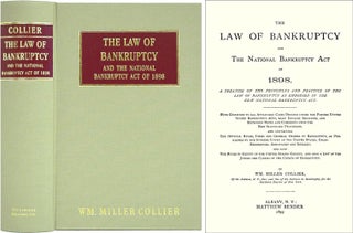 Item #36560 The Law of Bankruptcy and the National Bankruptcy Act of 1898. A. Wm. Miller Collier