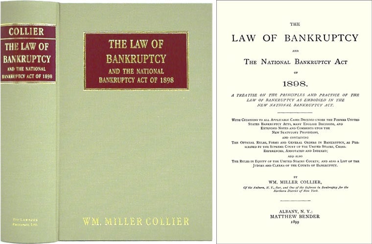 Item #36560 The Law of Bankruptcy and the National Bankruptcy Act of 1898. A. Wm. Miller Collier.