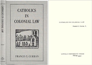 Item #36562 Catholics in Colonial Law. Francis X. Curran
