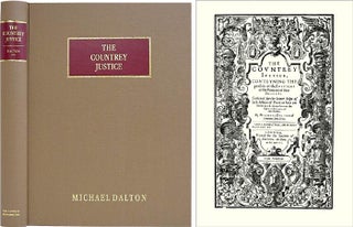 Item #36563 The Countrey Justice, Conteyning the Practice of the Justices of. Michael Dalton