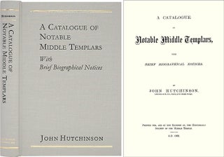 Item #36569 A Catalogue of Notable Middle Templars with Brief Biographical Notices. John Hutchinson
