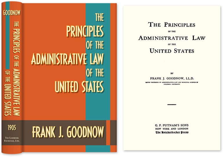 Item #36575 The Principles of the Administrative Law of the United States. Frank J. Goodnow.