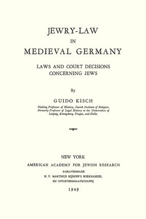 Jewry-Law in Medieval Germany Laws and Court Decisions Concerning Jews