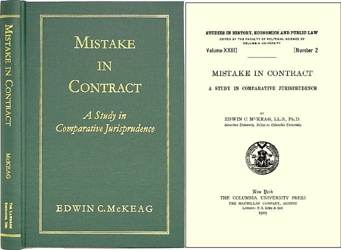 Item #36580 Mistake in Contract: A Study in Comparative Jurisprudence. Edwin C. McKeag.