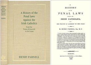 Item #36586 A History of the Penal Laws Against the Irish Catholics, from the. Henry Parnell