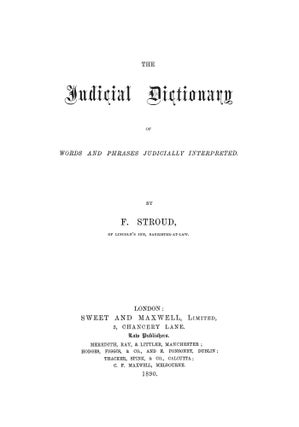 The Judicial Dictionary of Words and Phrases Judicially Interpreted.