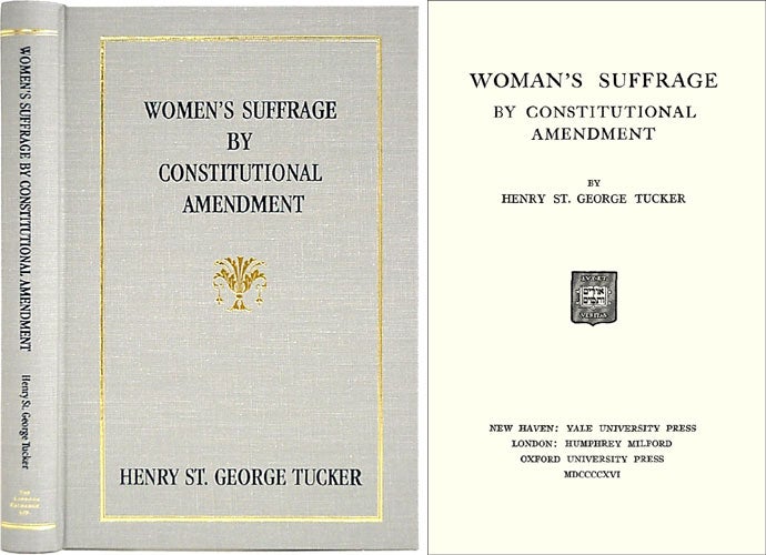 Item #36601 Woman's Suffrage by Constitutional Amendment. Henry St. George Tucker.