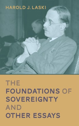 Item #36612 The Foundations of Sovereignty and Other Essays. Harold J. Laski