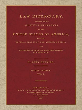 A Law Dictionary Adapted to the Constitution and Laws of the United...