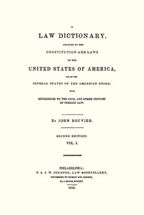 A Law Dictionary Adapted to the Constitution and Laws of the United...
