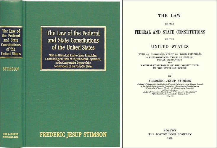 Item #36965 The Law of the Federal and State Constitutions of the United States. Frederic Jesup Stimson.