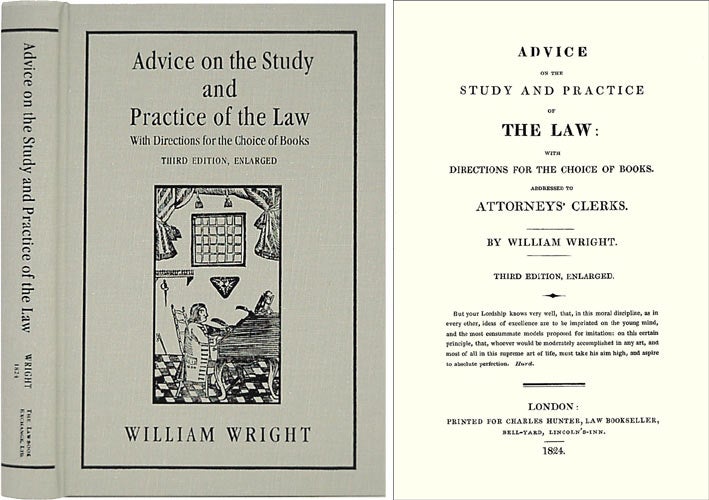 Item #36966 Advice on the Study and Practice of the Law: With Directions for. William Wright.