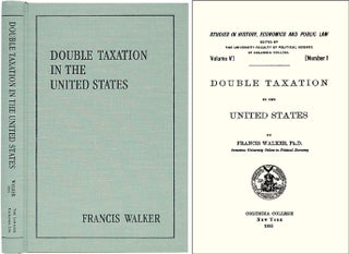 Item #37281 Double Taxation in the United States. Francis Walker