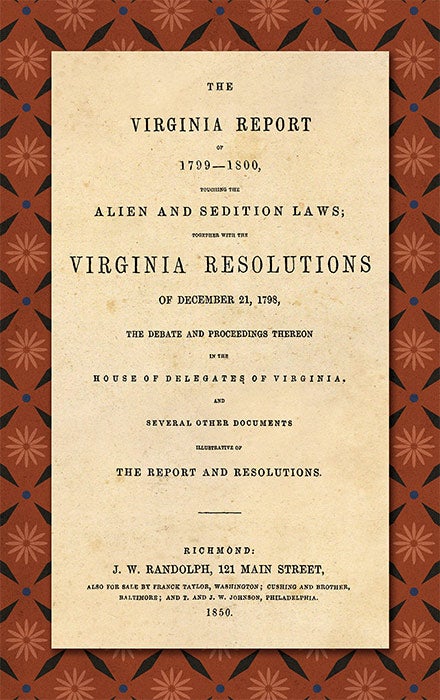Item #37380 The Virginia Report of 1799-1800 Touching the Alien and Sedition. James: Thomas Jefferson Madison.