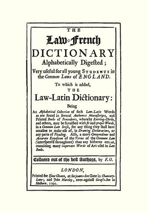 The Law-French Dictionary Alphabetically Digested Very Useful for...