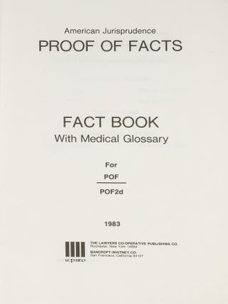 American Jurisprudence Proof of Facts: Fact Book with Medical Glossary