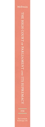 The High Court of Parliament and Its Supremacy: An Historical Essay...