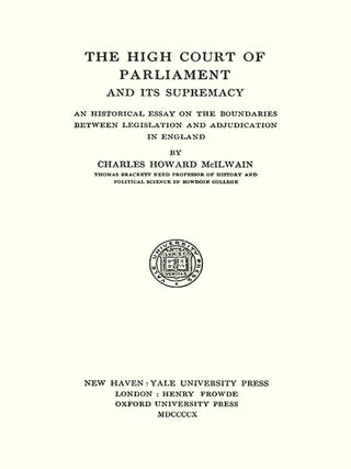 The High Court of Parliament and Its Supremacy: An Historical Essay...