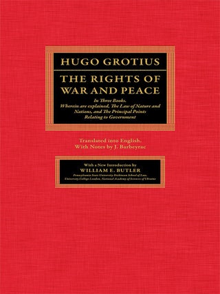 Item #37777 The Rights of War and Peace, in Three Books: Wherein are Explained. Hugo Grotius,...